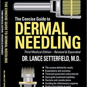 The Concise Guide to Dermal Needling Third Medical Edition – Revised & Expanded (کیفیت چاپ سوپرپیکسل)