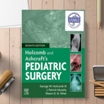 holcomb and ashcraft’s pediatric surgery 7th edition